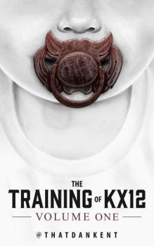 Paperback The Training of Kx12: Volume One Book