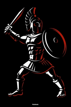 Paperback Notebook: Spartan Warrior Journal Ancient Soldier Fitness & Training Composition Book Workout Gift Book