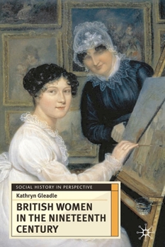 British Women in the Nineteenth Century - Book  of the Social History in Perspective
