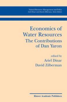 Paperback Economics of Water Resources the Contributions of Dan Yaron Book