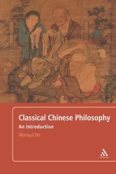 Paperback Classical Chinese Philosophy: An Introduction Book