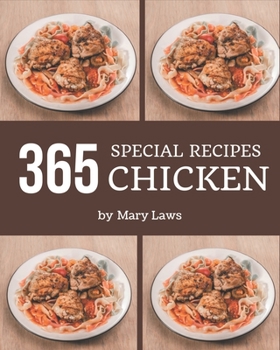 Paperback 365 Special Chicken Recipes: From The Chicken Cookbook To The Table Book