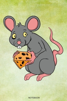Notebook: Funny Cheese Mouse Notebook Gift for Cheese Addicts Birthday Present to write down Cheese Recipes or as Planner Diet Low Carb Journal ... Book I Size 6 x 9 I Ruled Paper I 120 Pages