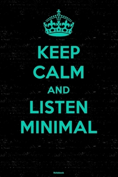 Paperback Keep Calm and Listen Minimal Notebook: Minimal Music Journal 6 x 9 inch 120 lined pages gift Book