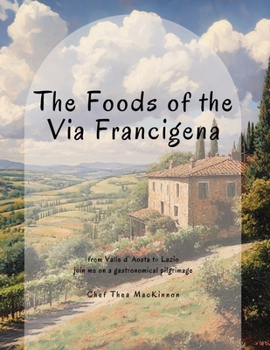 Paperback The Foods of the Via Francigena Book
