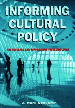 Hardcover Informing Cultural Policy: The Information and Research Infrastructure Book