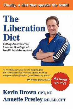 Paperback The Liberation Diet: Setting America Free from the Bondage of Health Misinformation! Book