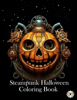 Paperback Steampunk Halloween Volume 2: Coloring Book for Adults Book