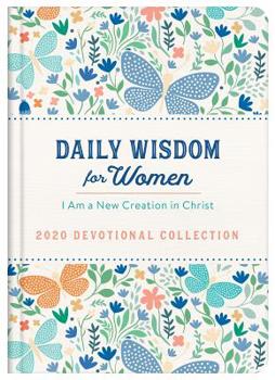 Hardcover Daily Wisdom for Women 2020 Devotional Collection: I Am a New Creation in Christ Book