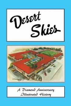 Paperback Desert Skies: A Diamond Anniversary Illustrated History Book