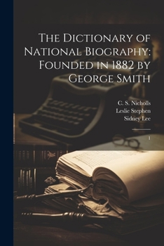 Paperback The Dictionary of National Biography: Founded in 1882 by George Smith: 1 Book