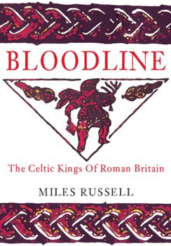 Paperback Bloodline: The Celtic Kings of Roman Britain Book