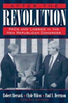Paperback After the Revolution: Pacs, Lobbies, and the Republican Congress Book