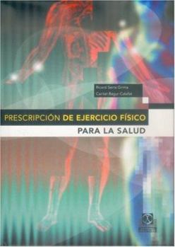 Prescripción de ejercicio físico para la salud (Spanish Edition)