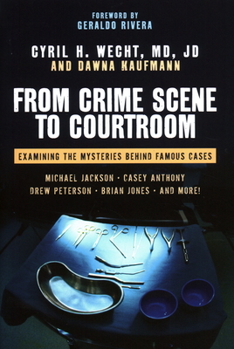 Hardcover From Crime Scene to Courtroom: Examining the Mysteries Behind Famous Cases Book