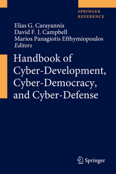 Hardcover Handbook of Cyber-Development, Cyber-Democracy, and Cyber-Defense Book