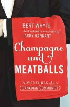 Paperback Champagne and Meatballs: Adventures of a Canadian Communist Book