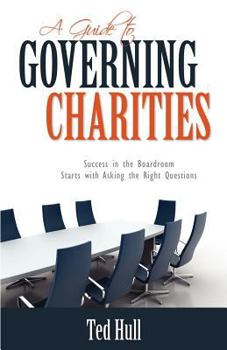 Paperback A Guide to Governing Charities: Success in the Boardroom Starts with Asking the Right Questions Book