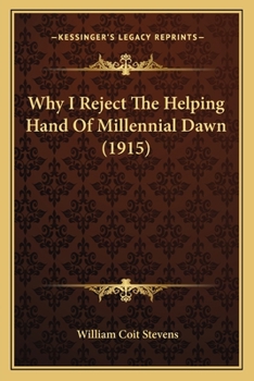 Paperback Why I Reject The Helping Hand Of Millennial Dawn (1915) Book
