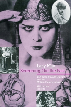 Paperback Screening Out the Past: The Birth of Mass Culture and the Motion Picture Industry Book