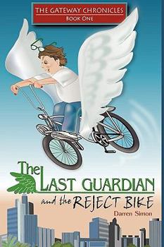 Paperback The Last Guardian and the Reject Bike: The Gateway Chronicles Book One Book