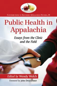 Paperback Public Health in Appalachia: Essays from the Clinic and the Field Book