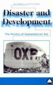 Paperback Disaster and Development: The Politics of Humanitarian Aid Book