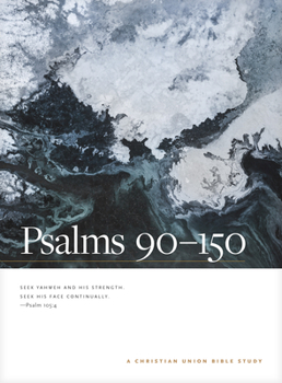 Paperback Psalms 90--150: A Christian Union Bible Study Book