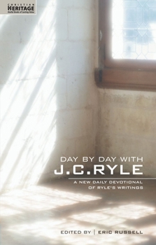 Paperback Day by Day with J.C. Ryle: A New Daily Devotional of Ryle's Writings Book