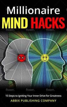 Paperback Millionaire Mind Hacks: 15 Steps to Igniting Your Inner Drive for Greatness Book