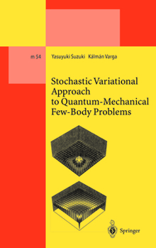 Paperback Stochastic Variational Approach to Quantum-Mechanical Few-Body Problems Book