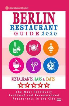 Paperback Berlin Restaurant Guide 2020: Best Rated Restaurants in Berlin - 500 Restaurants, Special Places to Drink and Eat Good Food Around (Restaurant Guide Book