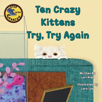 Paperback Ten Crazy Kittens Try, Try Again Book