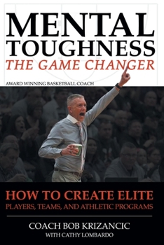 Paperback Mental Toughness: The Game Changer: How to Create Elite Players, Teams, and Athletic Programs Book
