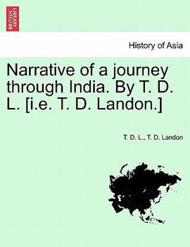 Paperback Narrative of a Journey Through India. by T. D. L. [I.E. T. D. Landon.] Book