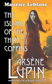 Paperback Arsene Lupin: The Island of the Thirty Coffins Book