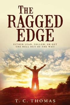 Paperback The Ragged Edge: Either lead, follow, or get the hell out of the way! Book