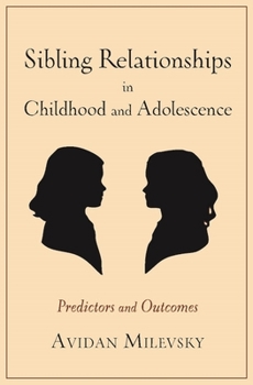 Paperback Sibling Relationships in Childhood and Adolescence: Predictors and Outcomes Book