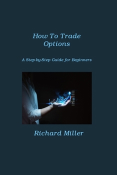 How To Trade Options: A Step-by-Step Guide for Beginners
