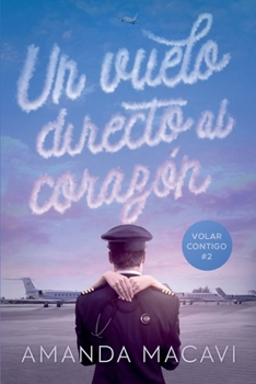 Paperback Un Vuelo Directo Al Corazón: (Volar contigo #2) [Spanish] Book