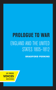 Paperback Prologue to War: England and the United States 1805-1812 Book