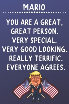 Paperback Mario You Are A Great Great Person Very Special: Donald Trump Notebook Journal Gift for Mario / Diary / Unique Greeting Card Alternative Book