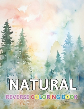 Paperback Natural Reverse Coloring Book: New and Exciting Color Designs, Draw Your Lines Book