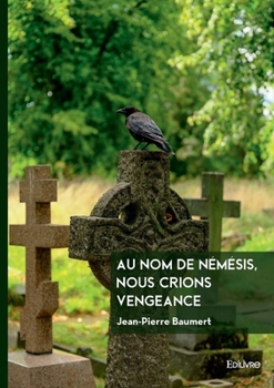 Paperback Au nom de Némésis, nous crions vengeance [French] Book