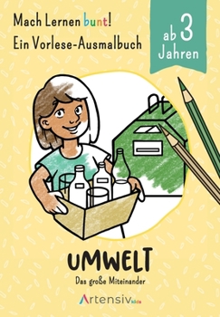 Paperback Umwelt - Ein Vorlese-Malbuch für Kinder ab 3 Jahren: Das große Miteinander [German] Book