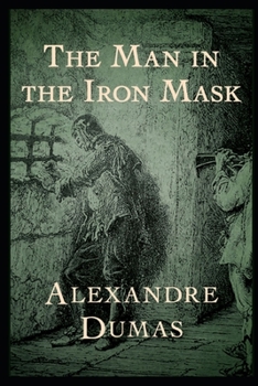 Paperback The Man in the Iron Mask Annotated and Illustrated Edition Book
