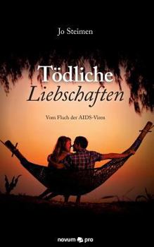 Paperback Tödliche Liebschaften: Vom Fluch der AIDS-Viren [German] Book
