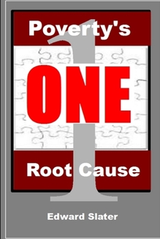 Paperback Poverty's One Root Cause Book