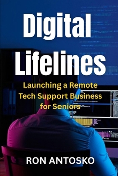 Digital Lifelines: Launching a Remote Tech Support Business for Seniors