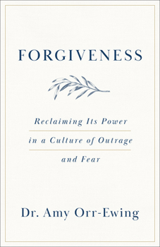 Paperback Forgiveness: Reclaiming Its Power in a Culture of Outrage and Fear Book